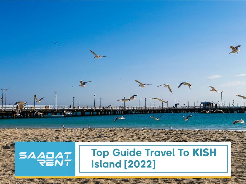 learn more about kish with Top travel guide to Kish Island