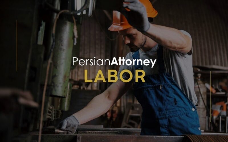 Iranian Labor Lawyer helping you with workplace laws
