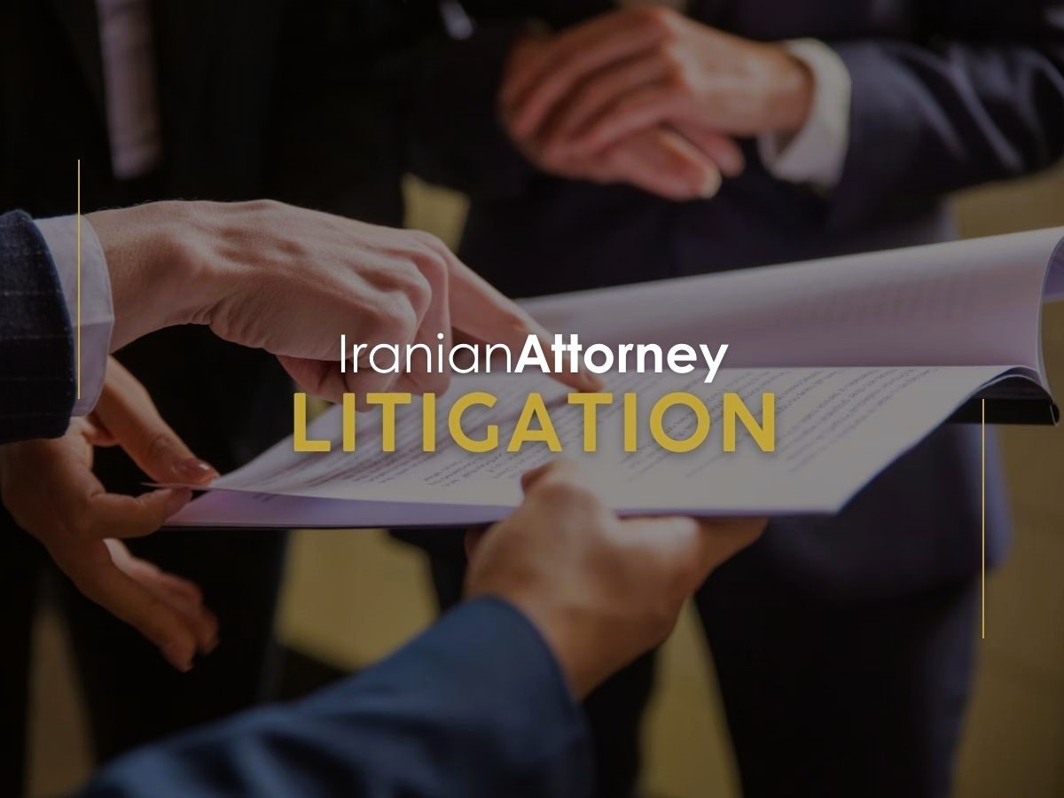 Iranian litigation lawyer, an attorney that helps a lot
